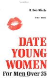 How to Date Young Women: For Men over 35