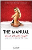 The Manual: What Women Want and How to Give It to Them