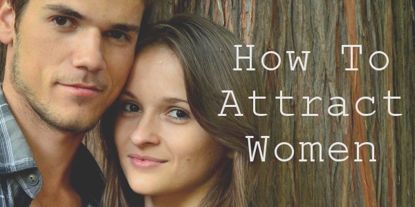 How To Attract Gorgeous Women (Right From The Start)