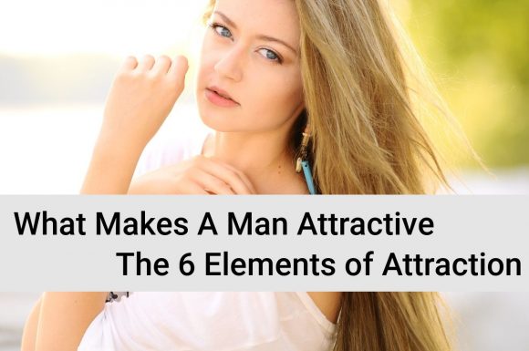 what makes a man attractive the elements of attraction